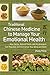 Using Traditional Chinese Medicine to Manage Your Emotional Health: How Herbs, Natural Foods, and Acupressure Can Regulate and Harmonize Your Mind and Body