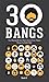 30 Bangs: The Shaping Of One Man's Game From Patient Mouse To Rabid Wolf