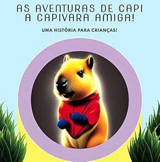 Livro AS AVENTURAS DE CAPI A CAPIVARA AMIGA