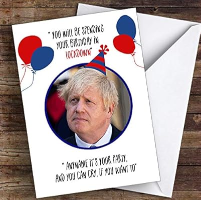 Birthday In Lockdown Cry If You Want To Funny Boris Coronavirus Quarantine Card Amazon Co Uk Office Products