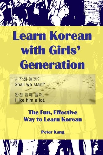 Learn Korean with Girl's Generation: The Fun Effective Way to Learn Korean