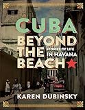 Cuba Beyond the Beach: Stories of Life in Havana