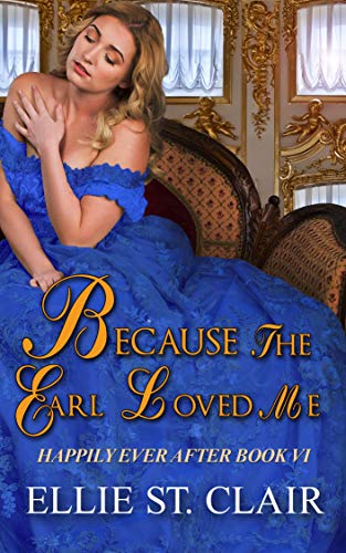 Because the Earl Loved Me (Happily Ever After Book 6)