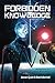 Forbidden Knowledge: Revelations Of A Multidimensional Time Traveler