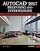 AutoCAD 2017: Beginning and Intermediate