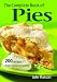 The Complete Book of Pies: 200 Recipes from Sweet to Savory by