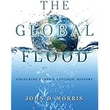 The Global Flood - The Flood - Unlocking Earth's Geologic History Hardcover - Institute for Creation Research