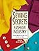 Sewing Secrets from the Fashion Industry: Proven Methods To Help You Sew Like the Pros (Rodale Sewin by Susan Huxley