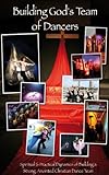 Building God's Team of Dancers