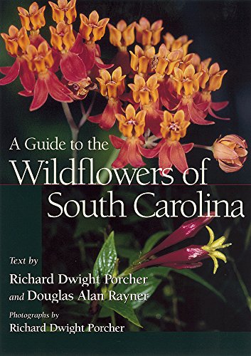 A Guide to the Wildflowers of South Carolina by Richard Dwight Porcher Jr.