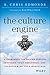 The Culture Engine: A Framework for Driving Results, Inspiring Your Employees, and Transforming Your Workplace