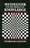 Heidegger and the Problem of Knowledge, Guignon, Charles B., 0915145626