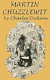 MARTIN CHUZZLEWIT (Annotated)