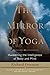 The Mirror of Yoga: Awakening the Intelligence of Body and Mind by Richard Freeman