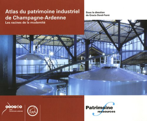 Atlas du patrimoine industriel de Champagne-Ardenne