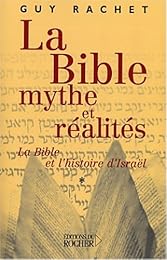 La  Bible, mythes et réalités