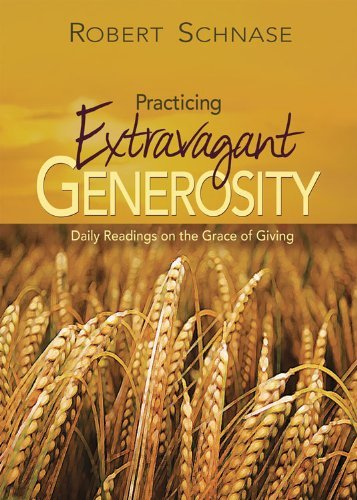 Practicing Extravagant Generosity: Daily Readings on the Grace of Giving