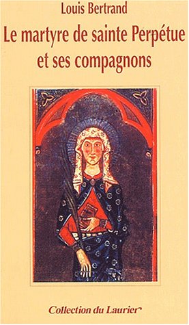 Le  martyre de sainte Perpétue et ses compagnons