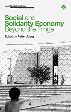 Social And Solidarity Economy Beyond The Fringe Just