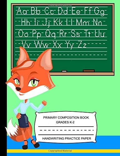 Handwriting Practice Paper: Primary Composition Book age K - 2nd Grade Students (Write and Learn the Alphabet Kids Workbook) Paperback – 17 Nov 2018