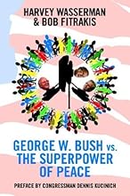 George W. Bush vs. the Superpower of Peace