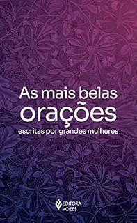 As mais belas orações escritas por grandes mulheres