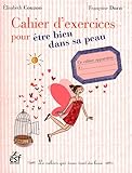 Cahier d'exercices pour etre bien dans sa peau (French Edition) by 