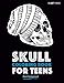 Skull Coloring Book For Teens: Black Background by Art Therapy Coloring