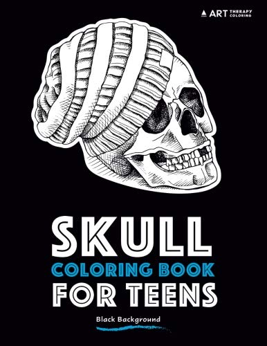 Skull Coloring Book For Teens: Black Background by Art Therapy Coloring