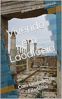 Livro Vivendo em Laodicéia: Com saudades de Filadélfia