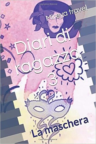 Diari Di Ragazza 3 La Maschera Amazon Ca Travel Mireya Books