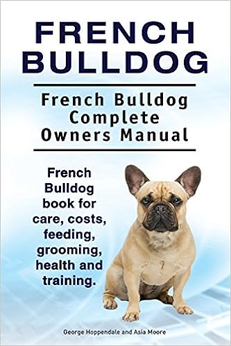 French Bulldog. French Bulldog Complete Owners Manual. French Bulldog book for care, costs, feeding, grooming, health and training y[p[obN - 2018/4/9