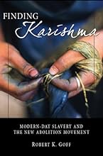Finding Karishma: Modern-Day Slavery and the New Abolition Movement