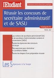 Réussir les concours de secrétaire administratif et de SASU