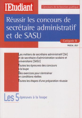 Réussir les concours de secrétaire administratif et de SASU