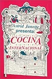 Astrid Janette Presenta: Cocina Internacional (Spanish Edition) by 