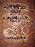 Wisdom's Way: Tales, Treasures, Truths by Steven A. Barben