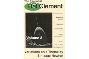 The Essential Hal Clement Volume 3: Variations on a Theme by Sir Isaac Newton: The Mesklin stories