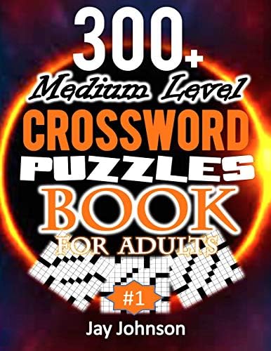 300+ Medium Level Crossword Puzzles Book For Adults: A Special Crossword Puzzle Book For Adults Medium Difficulty Based On Contemporary Words As ... Adults) Vo (Medium Crossword Puzzle Books) Paperback – Large Print, 27 May 2019