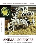 Animal Sciences : The Biology, Care, and Production of Domestic Animals, Campbell, John R. and Kenealy, M. Douglas, 1577666569