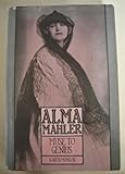 Front cover for the book Alma Mahler: Muse to Genius: From Fin-de-Siècle Vienna to Hollywood's Heyday by Karen Monson