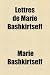 Lettres de Marie Bashkirtseff