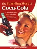 Image de The Sparkling Story of Coca-Cola: An Entertaining History Including Collectibles, Coke Lore, and Calendar Girls