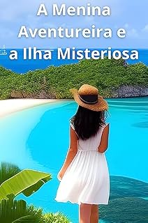 Livro A Menina Aventureira e a Ilha Misteriosa