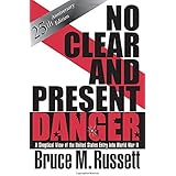 No Clear And Present Danger: A Skeptical View Of The UNited States Entry Into World War II