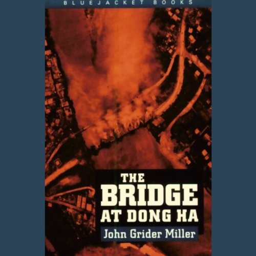 The Bridge at Dong Ha by John Grider Miller