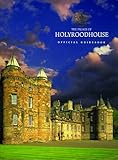 The Palace of Holyroodhouse: Official Guidebook by 