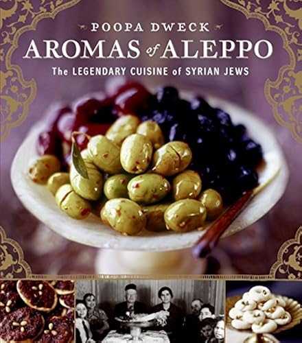 Download Aromas of Aleppo: The Legendary Cuisine of Syrian Jews PDF