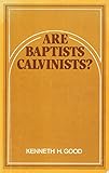 Are Baptists Calvinists? by 