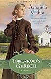 Tomorrow's Garden (Texas Dreams Book #3): A Novel by Amanda Cabot